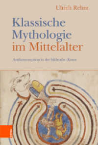 Klassische Mythologie im Mittelalter : Antikenrezeption in der bildenden Kunst （2019. 488 S. 136 s/w und 55 farb. Abb. 245 mm）