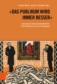 "Das Publikum wird immer besser" : Literarische Adressatenfunktionen vom Realismus bis zur Avantgarde （2020. 207 S. 230 mm）