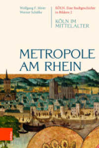 Metropole am Rhein : Köln im Mittelalter (Köln. Eine Stadtgeschichte in Bildern 2) （2020. 194 S. mit 73 farb. Abb. 235 mm）