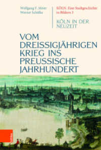 Vom dreißigjährigen Krieg ins preußische Jahrhundert : Köln in der Neuzeit (Köln. Eine Stadtgeschichte in Bildern 3) （2020. 194 S. mit 68 farb. Abb. 235 mm）