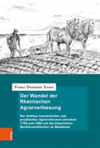 Der Wandel der Rheinischen Agrarverfassung (Forschungen zur deutschen Rechtsgeschichte Band 032) （2019. 270 S. mit 2 s/w-Karten. 235 mm）