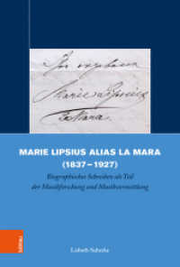 Marie Lipsius alias La Mara (1837-1927) : Biographisches Schreiben als Teil der Musikforschung und Musikvermittlung. Dissertationsschrift (Biographik. Geschichte - Kritik - Praxis Band 005) （2020. 308 S. mit 10 s/w-Abb. 230 mm）