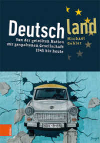 Deutschland : Von der geteilten Nation zur gespaltenen Gesellschaft 1945 bis heute （2020. 589 S. mit 56 Abb. und 29 Grafiken. 245 mm）