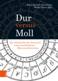 Dur versus Moll : Zur Geschichte der Semantik eines musikalischen Elementarkontrasts （2020. 560 S. mit 162 Notenbeispielen und Grafiken. 24.5 cm）