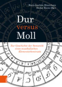 Dur versus Moll : Zur Geschichte der Semantik eines musikalischen Elementarkontrasts （2020. 560 S. mit 162 Notenbeispielen und Grafiken. 245 mm）