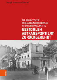 Gestohlen, abtransportiert, zurückgekehrt : Die Anhaltische Gemäldegalerie Dessau im Zweiten Weltkrieg (Studien zu kriegsbedingt verlagerten Kulturgütern Band 002) （2020. 456 S. 167 s/w- und 46 farb. Abb. 245 mm）