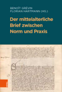 Der mittelalterliche Brief zwischen Norm und Praxis (Beihefte zum Archiv für Kulturgeschichte 92) （2020. 340 S. mit 7 s/w-Abb. 235 mm）