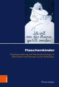 Flaschenkinder : S&auml;uglingsern&auml;hrung und Familienbeziehungen in Deutschland und Schweden im 20. Jahrhundert. Dissertationsschrift (K&ouml;lner historische Abhandlungen Band 056) （2021. 532 S. 26 s/w-Abb. 235 mm）