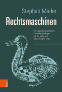 Rechtsmaschinen : Von Subsumtionsautomaten, Künstlicher Intelligenz und der Suche nach dem "richtigen" Urteil （2020. 152 S. 235 mm）