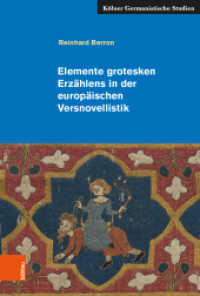 Elemente grotesken Erzählens in der europäischen Versnovellistik : Dissertationsschrift (Kölner Germanistische Studien, Neue Folge Band 013) （2021. 364 S. mit 2 Abb. 23 cm）