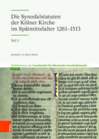 Die Synodalstatuten der Kölner Kirche im Spätmittelalter 1261-1513 (Publikationen der Gesellschaft für Rheinische Geschichtskunde Nr. LXXXIV) （2022. 920 S. 245 mm）