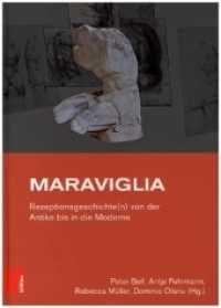 Maraviglia : Rezeptionsgeschichte(n) von der Antike bis in die Moderne. Festschrift für Ingo Herklotz (Studien zur Kunst Band 045) （2021. 394 S. 119 meist farb. Abb. 245 mm）