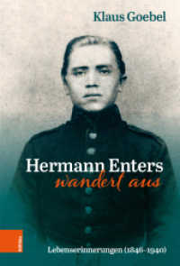 Hermann Enters wandert aus : Lebenserinnerungen (1846-1940). Beiträge zur Geschichte und Heimatkunde des Wuppertals, Band 48 （2021. 280 S. 22 s/w und 10 farb. Abb. 235 mm）