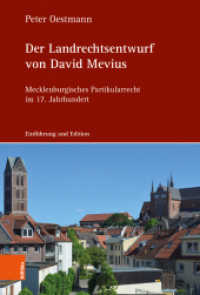 Der Landrechtsentwurf von David Mevius : Mecklenburgisches Partikularrecht im 17. Jahrhundert. Einführung und Edition (Einheit und Vielfalt im Recht / Legal Unity and Pluralism Band 001) （2021. 501 S. 235 mm）