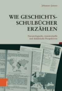 Wie Geschichtsschulbücher erzählen : Narratologische, transtextuelle und didaktische Perspektiven. Dissertationsschrift (Beiträge zur Geschichtskultur Band 044) （2022. 424 S. mit 16 Abb. u. Grafiken. 235 mm）