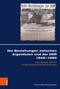 Die Beziehungen zwischen Argentinien und der DDR 1945-1990 : Internationale Akteure im Spannungsfeld des Kalten Krieges. Dissertationsschrift (Kölner historische Abhandlungen Band 058) （2022. 594 S. 4 s/w Abb. 235 mm）