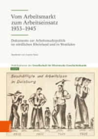 Vom Arbeitsmarkt zum Arbeitseinsatz 1933-1945 : Dokumente zur Arbeitsmarktpolitik im nördlichen Rheinland und in Westfalen (Publikationen der Gesellschaft für Rheinische Geschichtskunde Nr. LXXXV) （2023. 277 S. ca. 5 s/w Abb. u. ca. 15 Tabellen. 245 mm）