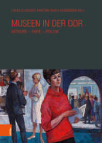 Museen in der DDR : Akteure - Orte - Politik (Veröffentlichungen der Richard Schöne Gesellschaft für Museumsgeschichte e.V Band) （2022. 422 S. mit 107 teils farb. Abb. 240 mm）