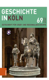 Geschichte in Köln 69 (2022) : Zeitschrift für Stadt- und Regionalgeschichte (Geschichte in Köln Band 069) （2022. 386 S. Format14,8 x 21 cm, 84 meist farb. Abb. 230 mm）