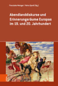 Abendlanddiskurse und Erinnerungsräume Europas im 19. und 20. Jahrhundert (Erinnerungsräume / Spaces of Memory Band 004) （2022. 296 S. 34 s/w-Abb. 235 mm）