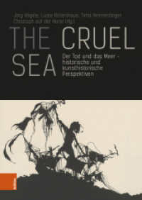 The Cruel Sea : Der Tod und das Meer - historische und kunsthistorische Perspektiven （2022. 248 S. 38 farb. Abb. 240 mm）