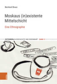 Moskaus (in)existente Mittelschicht : Eine Ethnographie. Mit einem Vorwort von Elisabeth Schimpfössl. Dissertationsschrift (Osteuropa in Geschichte und Gegenwart Band 011) （2022. 233 S. mit 7 farb. Abb. u. 9 Tab. 237 mm）