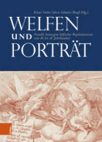 Welfen und Porträt : Visuelle Strategien höfischer Repräsentation vom 16. bis 18. Jahrhundert （2023. 242 S. mit 108 farb. Abb. 240 mm）