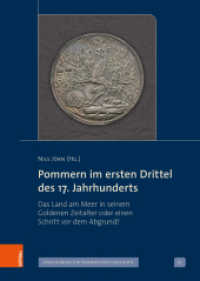 Pommern im ersten Drittel des 17. Jahrhunderts : Das Land am Meer in seinem Goldenen Zeitalter oder einen Schritt vor dem Abgrund? (Veröffentlichungen der Historischen Kommission für Pommern. Reihe V: Forschungen zur Pommerschen Geschi) （2023. 277 S. 245 mm）