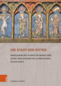 Die Stadt der Ritter : Kriegerische Habitusformen der Elite der spätmittelalterlichen Stadt Köln. Dissertationsschrift (Stadt und Gesellschaft Band 011) （2024. 571 S. mit 66 meist farb. Abb. 245 mm）