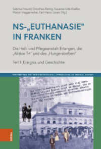 NS-"Euthanasie" in Franken : Die Heil- und Pflegeanstalt Erlangen, die "Aktion T4" und das "Hungersterben". Teil 1: Ereignis und Geschichte (Perspektiven der Medizingeschichte | Perspectives of Medical History Band 003) （2024. inkl. 70, meist farb. Abb.）