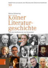 Kölner Literaturgeschichte : Von den Anfängen bis zur Gegenwart (Veröffentlichungen des Kölnischen Geschichtsvereins Band 053) （2024. 491 S. mit 28, teils farb. Abb. 245 mm）