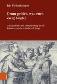 Drum prüfet, was euch ewig bindet : Ambiguitäten der Eheschließung in der frühneuzeitlichen Grafschaft Lippe. Habilitationsschrift (Einheit und Vielfalt im Recht / Legal Unity and Pluralism Band 002) （2024. 625 S. mit 25 s/w Grafiken. 235 mm）