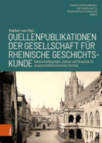 Quellenpublikationen der Gesellschaft für Rheinische Geschichtskunde : Rahmenbedingungen, Genese und Rezeption im wissenschaftshistorischen Kontext (Studien und Darstellungen der Gesellschaft für Rheinische Geschichtskunde Band 002) （2025. 352 S. inkl. 28, teils farb. Abb. 245 mm）