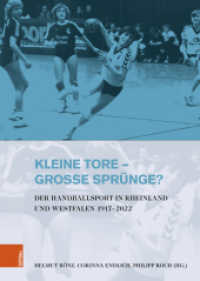 Kleine Tore - große Sprünge? : Der Handballsport in Rheinland und Westfalen 1917-2022 (Stadt und Gesellschaft Band 013) （2025. inkl ca. 40, teils farb. Abb.）