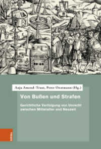Von Bußen und Strafen : Gerichtliche Verfolgung von Unrecht zwischen Mittelalter und Neuzeit (Quellen und Forschungen zur höchsten Gerichtsbarkeit im Alten Reich Band 080) （2024. 312 S. mit 26, teilw. farb. Abb. 235 mm）