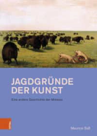 Jagdgründe der Kunst : Eine andere Geschichte der Mimesis. Habilitationsschrift (Studien zur Kunst Band 055) （2024. inkl. ca. 234, teils farb. Abb.）
