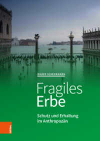 Fragiles Erbe : Schutz und Erhaltung im Anthropozän （2024. 420 S. 90 farb. Abb. 245 mm）