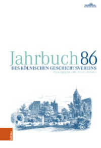 Jahrbuch des Kölnischen Geschichtsvereins 86 (Jahrbuch des Kölnischen Geschichtsvereins Band 086) （2024. 364 S. mit 42 Abb. und 3 Tab. 235 mm）