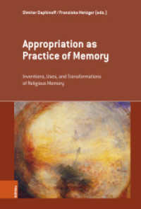 Appropriation as Practice of Memory : Inventions, Uses, and Transformations of Religious Memory (Erinnerungsräume / Spaces of Memory Band 005) （1. Edition. 2024. 384 S. incl. 68 coloured images. 235 mm）