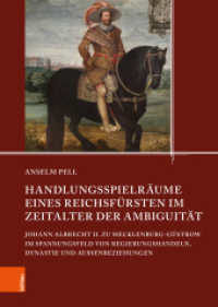 Handlungsspielräume eines Reichsfürsten im Zeitalter der Ambiguität (Quellen und Studien aus den Landesarchiven Mecklenburg-Vorpommerns Band 025) （2025. 476 S. inkl. 2 farb. Abb. 245 mm）