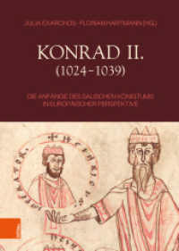Konrad II. (1024-1039) : Die Anfänge des salischen Königtums in europäischer Perspektive （2025. 482 S. inkl. 2 s/w Abb. 245 mm）
