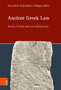 Ancient Greek Law : Vectors of Unity and Local Idiosyncrasy (Einheit und Vielfalt im Recht / Legal Unity and Pluralism Band 004) （1. Edition. 2025. 272 S. incl. 1 b/w fig.）