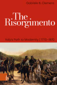 The Risorgimento : Italy's Path to Modernity, 1770-1870 （1. Edition. 2025. 272 S. 24 col. fig.）