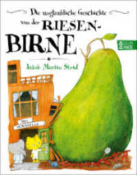 Die unglaubliche Geschichte von der Riesenbirne (Jakob Martin Strid Bd.1) （12. Aufl. 2012. 99 S. m. zahlr. farb. Illustr. 295 mm）