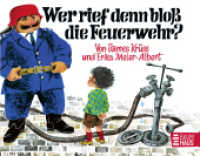 Wer rief denn bloß die Feuerwehr : Bilderbuch （7. Aufl. 2009. 26 S. m. zahlr. bunten Bild. 141 x 180 mm）