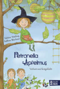 Petronella Apfelmus - Verhext und festgeklebt (Band 1) : Tauche ein in die magische Gartenwelt der kleinen Apfelhexe - eine Geschichte zum Vor- und Selbstlesen (Petronella Apfelmus 1) （24. Aufl. 2014. 208 S. 215 mm）