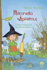 Petronella Apfelmus - Zauberschlaf und Knallfroschchaos (Band 2) : Erlebe mit Petronella und ihren Freunden die Magie des Mondscheinzirkus (Petronella Apfelmus 2) （12. Aufl. 2015. 224 S. m. Illustr. 215 mm）