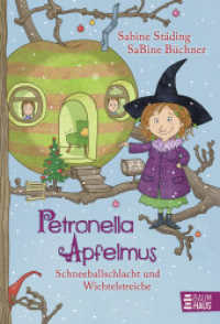 Petronella Apfelmus - Schneeballschlacht und Wichtelstreiche (Band 3) : Ein vorweihnachtliches Wichtel-Abenteuer aus dem Apfelgarten - ab 5 Jahren zum Vorlesen geeignet (Petronella Apfelmus 3) （15. Aufl. 2015. 208 S. 215 mm）
