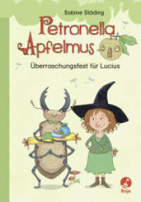 Petronella Apfelmus - Überraschungsfest für Lucius : Lustige Geburtstagsgeschichte für Leseanfänger ab 7 Jahren (Petronella Apfelmus) （11. Aufl. 2017. 64 S. 210 mm）