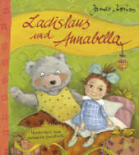 Ladislaus und Annabella （3. Aufl. 2017. 32 S. m. zahlr. bunten Bild. 235 mm）